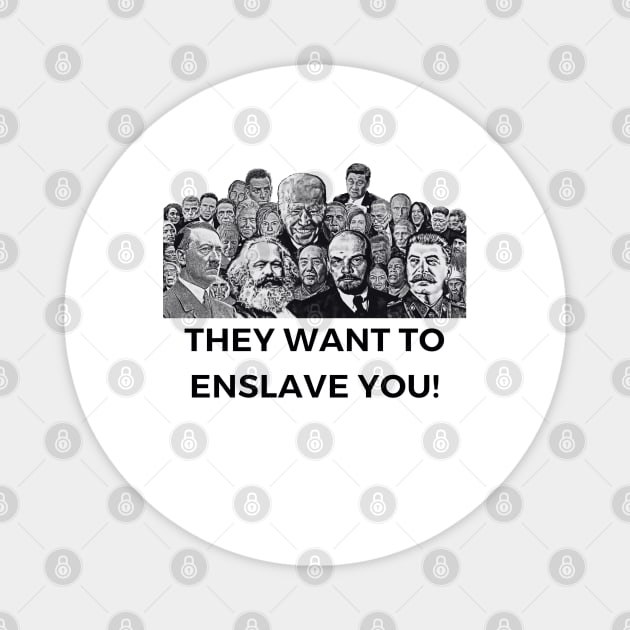 They Want To Enslave You! Magnet by MindBoggling